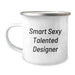 Birthday Unique Gifts for the Smart Sexy Talented Designer, Funny Inspirational Quote, Camping Mug Gifts from Friends and Family - Image 1