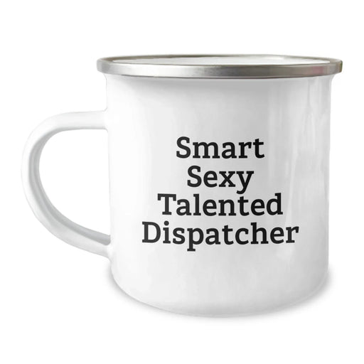 Christmas Unique Gifts for Dispatcher Friends and Family - Smart Sexy Talented Dispatcher Quote on Camping Mug, Funny - Image 1