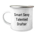 Funny Drafter Gifts for Men, Smart Sexy Talented Drafter Camping Mug, Christmas Unique Presents from Family - Image 1