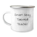 Funny Teacher Gifts from Men, Unique Christmas Unique Gifts for Teachers, Smart Sexy Talented Teacher Camping Mug - Image 1