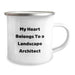 Funny Landscape Architect Gifts from Men to Friends - My Heart Belongs To A Landscape Architect Valentine's Camping Mug - Image 2