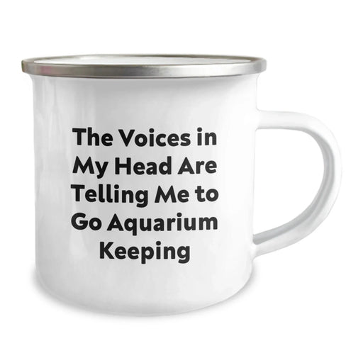 Funny Aquarium Keeping Gift for Friends, Unique Birthday Unique Gifts from Men, 'The Voices In My Head Are Telling Me To Go' Inspirational Camping Mug - Image 2