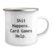 Funny Card Games Gifts for Friends, Christmas Unique Gifts from Men, Stainless Steel Camping Mug with Inspirational Quote 'Shit Happens. Card Games Help.' - Image 2
