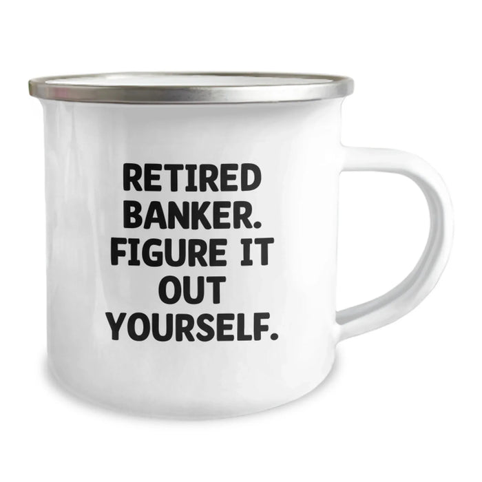 Funny Banker Gifts for Men, 'Figure It Out Yourself' Camping Mug, Birthday Unique Gifts from Friends - Image 2