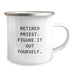 Funny Priest Gifts for Men from Friends and Family - 'Retired Priest. Figure It Out Yourself.' Camping Mug, Perfect for Graduation - Image 2