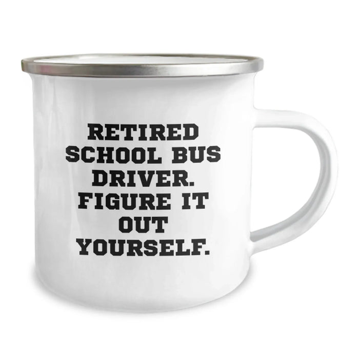 Funny School Bus Driver Gifts from Friends - Retired School Bus Driver Figure It Out Yourself Camping Mug for Graduation - Image 2