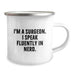 Funny Surgeon Gifts from Friends for Birthday - I'm A Surgeon. I Speak Fluently In genius. Camping Mug, 12 oz Stainless Steel with Enamel Finish - Image 2