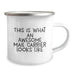 Funny Mail Carrier Camping Mug Gifts for Mail Carrier Friends, Birthday Unique Gifts from Friends to Mail Carrier, This Is What An Awesome Mail Carrier Looks Like Funny Birthday Mug - Image 2