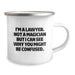 Funny Lawyer Gifts from Friends - 'I'm A Lawyer. Not A Magician But I Can See Why You Might Be Confused.' Camping Mug for Lawyer Men, Women, Coworkers, Family on Christmas Unique Gifts - Image 2
