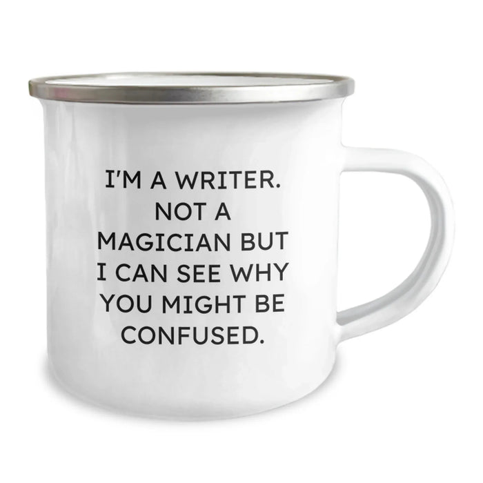 Funny Writer Gifts from Friends for Birthday, Camping Mug for Writer, 'I'm A Writer. Not A Magician But I Can See Why You Might Be Confused. Gifts for Writer' - Image 2