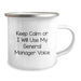 General Manager Gifts Funny Keep Calm or I'll Use My Voice Men Gifts from Friends to General Manager - Image 2