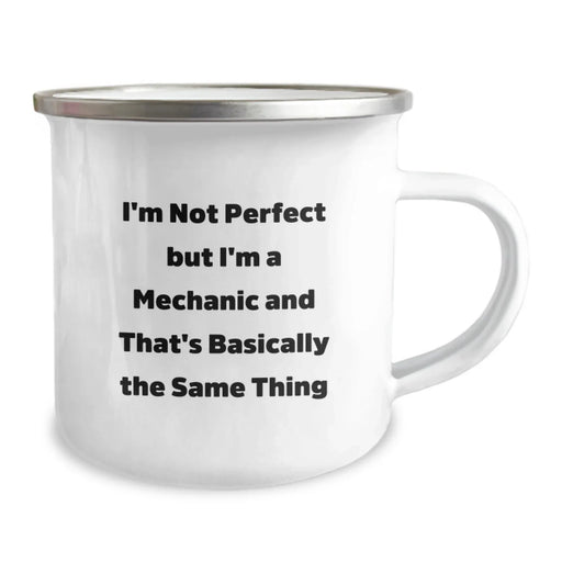 Funny Mechanic Gifts for Men from Friends on Graduation, I'm Not Perfect But I'm A Mechanic And That's Basically The Same Thing Quote, 12 oz Stainless Steel Camping Mug - Image 2