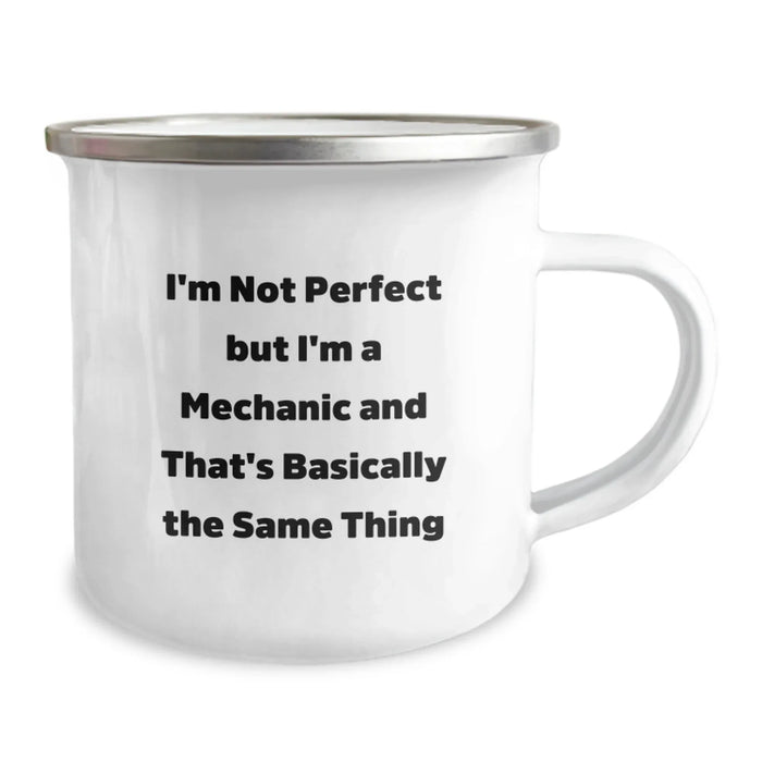 Funny Mechanic Gifts for Men from Friends on Graduation, I'm Not Perfect But I'm A Mechanic And That's Basically The Same Thing Quote, 12 oz Stainless Steel Camping Mug - Image 2