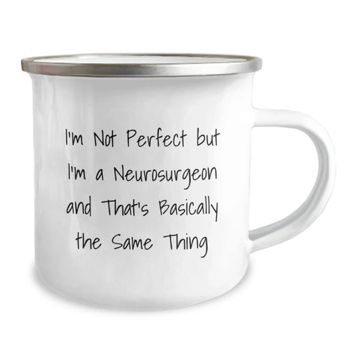 Funny Neurosurgeon Gifts for Men or Women - 'I'm Not Perfect But I'm A Neurosurgeon And That's Basically The Same Thing' Graduation Unique Gifts from Family or Friends to Neurosurgeon - Camping Mug - Image 2