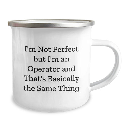 Funny Operator Gifts for Men, 'I'm Not Perfect But I'm An Operator', Camping Mug, Christmas Unique Gifts from Friends to Operators - Image 2