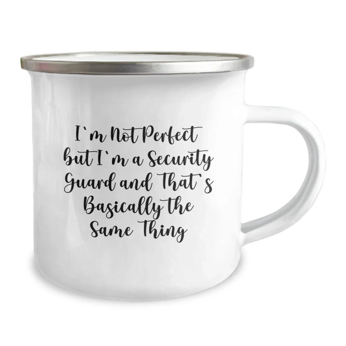 Funny Security Guard Gifts, I'm Not Perfect But I'm A Security Guard And That's Basically The Same Thing, Birthday Unique Gifts from Friends to Security Guards, 12 oz Camping Mug - Image 2
