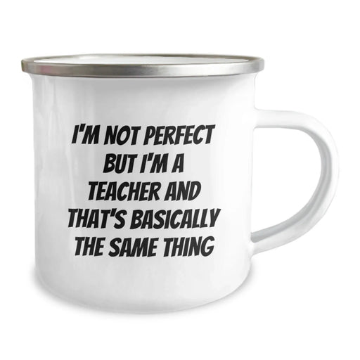 Funny Teacher Gifts from Friends or Family - I'm Not Perfect But I'm A Teacher And That's Basically The Same Thing Birthday Unique Gift for Teacher Men or Women - Image 2