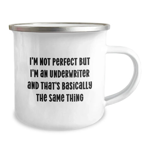 Funny Underwriter Gifts for Men - I'm Not Perfect But I'm An Underwriter And That's Basically The Same Thing Birthday Unique Mugs for Camping Lover Friends - Image 2
