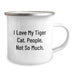 Funny Tiger Cat Gifts from Men to Friends - 'I Love My Tiger Cat. People, Not So Much.' Christmas Unique Mug - Image 2