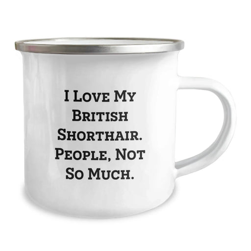 British Shorthair Cat Funny Quote Camping Mug Gifts for Friends from Family, Unique Christmas Memorable Presents for Men Women - Image 2