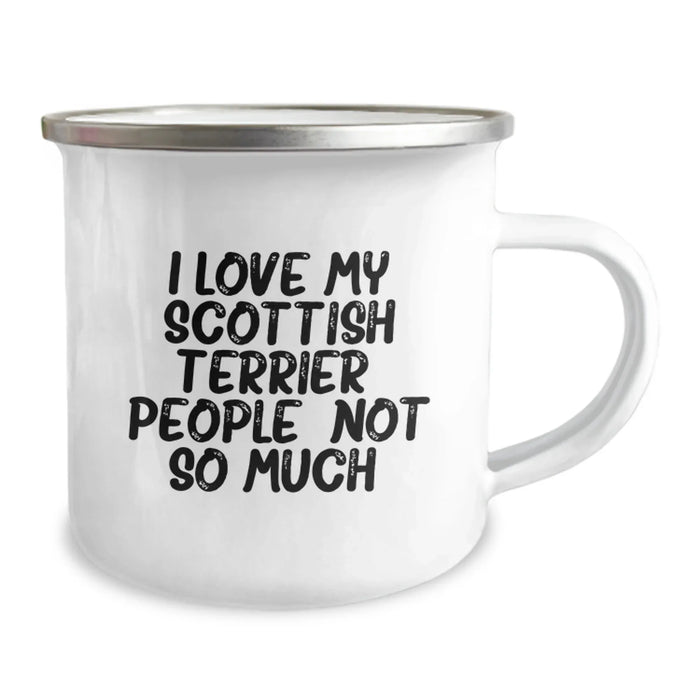 Funny Scottish Terrier Dog Lover Gifts for Men, Christmas Unique Presents from Friends to Family, Camping Mug with I Love My Scottish Terrier. People, Not So Much. - Image 2