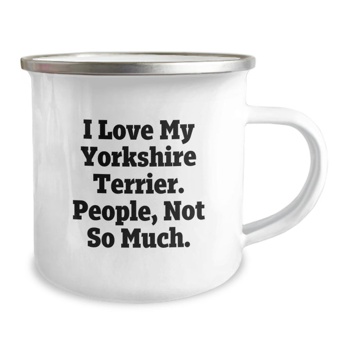 Yorkshire Terrier Dog Lover Gifts from Friends, Funny Yorkshire Terrier Dog Camping Mug for Birthday Unique Gifts, I Love My Yorkshire Terrier. People, Not So Much. - Image 2