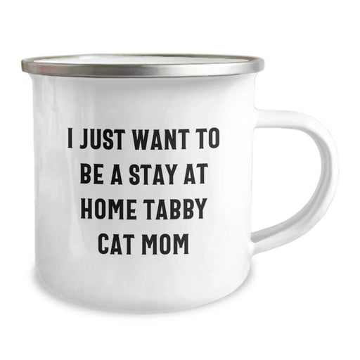 Gifts for Tabby Cat Lovers, Funny Camping Mug for Mom's Birthday, 'I Just Want To Be A Stay At Home Tabby Cat Mom' Enamel Finish - Image 2