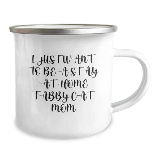Funny Tabby Cat Mom Gifts for Her - Camping Mug for Birthday from Daughter, Family, Friends, or Loved Ones - I Just Want To Be A Stay At Home Tabby Cat Mom Unique - Image 2
