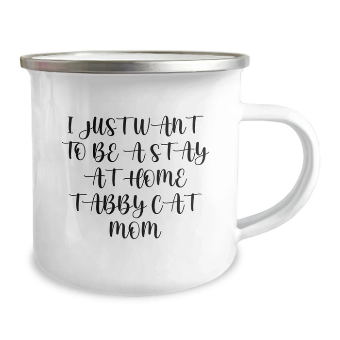 Funny Tabby Cat Mom Gifts for Her - Camping Mug for Birthday from Daughter, Family, Friends, or Loved Ones - I Just Want To Be A Stay At Home Tabby Cat Mom Unique - Image 2