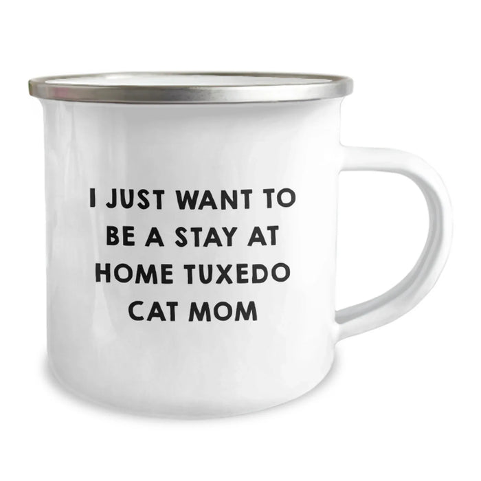 Tuxedo Cat Lover Gifts from Family and Friends, Funny Birthday Unique Gifts, I Just Want To Be A Stay At Home Tuxedo Cat Mom Camping Mug for Tuxedo Cat Mom - Image 2