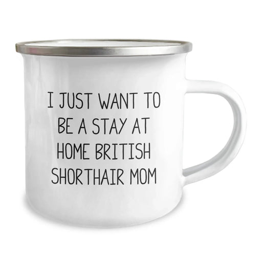 British Shorthair Cat Lovers Gifts from Mom to Daughter Birthday Unique Mugs with Funny Quote 'I Just Want To Be A Stay At Home British Shorthair Mom' - Image 2