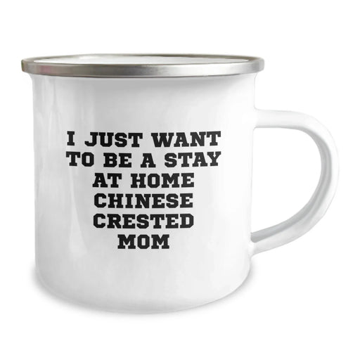 Funny Chinese Crested Dog Mom Gifts from Friends for Birthday Camping Mug - 'I Just Want To Be A Stay At Home Chinese Crested Mom' Quote, 12 oz Stainless Steel with Enamel Finish - Image 2