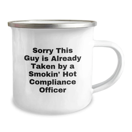 Funny Compliance Officer Camping Mug Gifts from Friends and Family for Men and Women - 'Sorry This Guy Is Already Taken By A Smokin' Hot Compliance Officer' Christmas Unique Gifts - Image 2