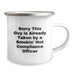 Funny Compliance Officer Camping Mug Gifts from Friends and Family for Men and Women - 'Sorry This Guy Is Already Taken By A Smokin' Hot Compliance Officer' Christmas Unique Gifts - Image 2