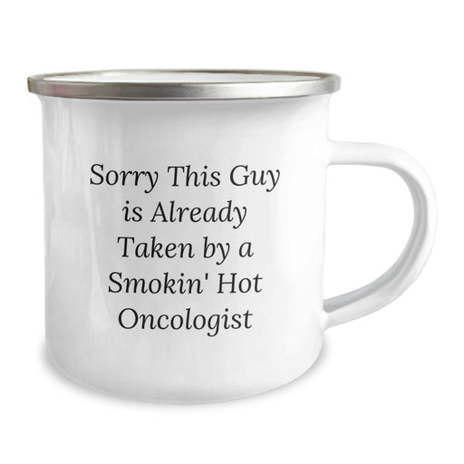Funny Oncologist Gifts for Men - Christmas Unique Gifts from Friends to Oncologist Colleagues - Sorry This Guy Is Already Taken By A Smokin' Hot Oncologist Camping Mug - Image 2