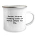 Funny Barber Gifts from Men for Barber, Unique Camping Mug with Inspirational Quote, Perfect Christmas Unique Gifts for Him - Image 2