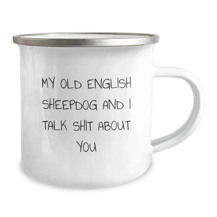 Funny Old English SheepDog Camping Mug Gifts from Friends for Men, Unique Christmas Unique Gifts for Dog Lovers, My 'Old English Sheepdog And I Talk Shit About You' Mugs - Image 2