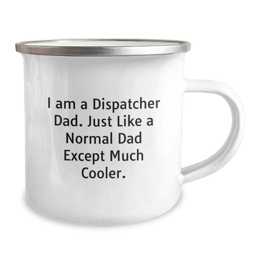 Dispatcher Camping Mug, Funny Graduation Gift for Dispatcher Dad, Unique Gifts from Men to Dispatcher - Image 2