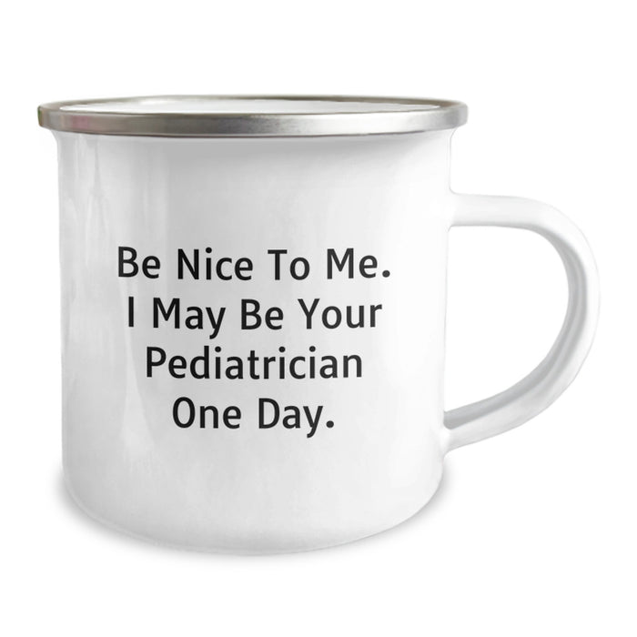 Funny Pediatrician Gifts from Friends to Future Pediatrician Graduates, Be Nice To Me Camping Mug, Stainless Steel with Enamel Finish, Perfect for Pediatrician Men and Women - Image 2