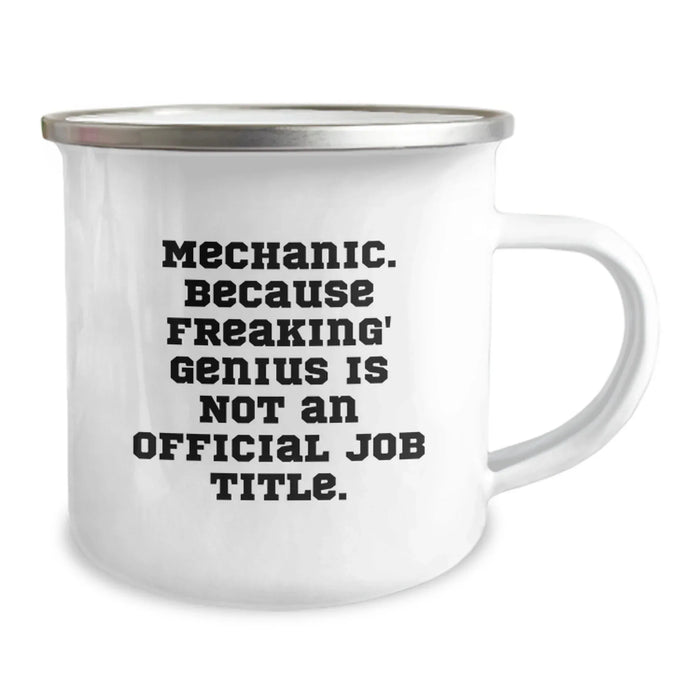 Funny Mechanic Gifts from Men for Mechanic Men - Camping Mug - Because Freaking' genius Is Not An Official Job Title. - Image 2