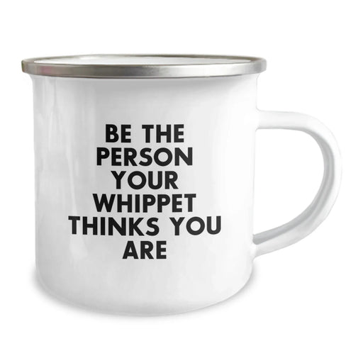 Funny Whippet Dog Gifts for Birthday - Camping Mug from Friends - Be The Person Your Whippet Thinks You Are - Image 2