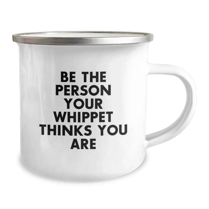 Funny Whippet Dog Gifts for Birthday - Camping Mug from Friends - Be The Person Your Whippet Thinks You Are - Image 2