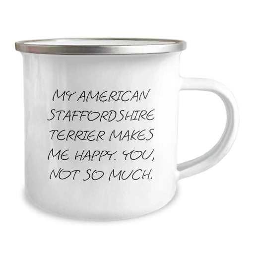 Funny American Staffordshire Terrier Dog Birthday Unique Gift for Friends Camping Mug Makes Me Happy You Not So Much - Image 2