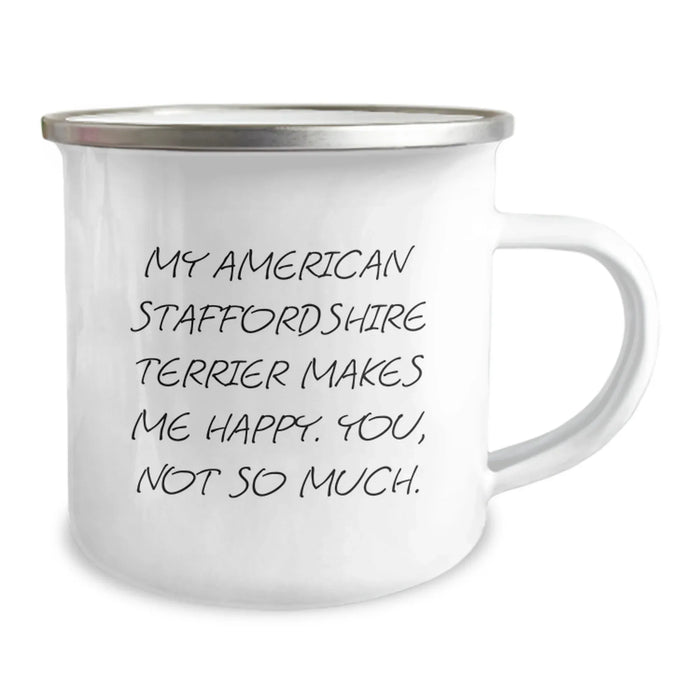 Funny American Staffordshire Terrier Dog Birthday Unique Gift for Friends Camping Mug Makes Me Happy You Not So Much - Image 2