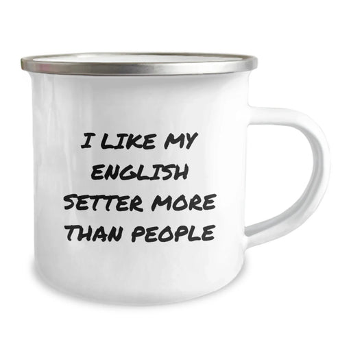 English Setter Dog Lover Gifts from Family, Funny Camping Mug for Birthday 'I Like My English Setter More Than People' - Image 2