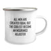 Funny Insurance Adjuster Gifts from Family, Birthday Unique Presents for Him, 'All Men Are Created Equal But The Coolest Become An Insurance Adjuster' Quote on Camping Mug - Image 2