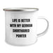 Funny German Shorthaired Pointer Dog Gifts from Family to Men, Unique Birthday Unique Gifts for German Shorthaired Pointer Dog Lovers, Life Is Better With My German Shorthaired Pointer Camping Mug - Image 2