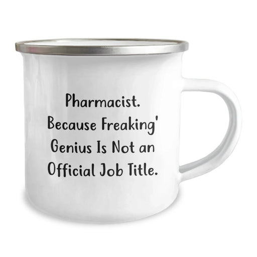 Funny Pharmacist Gifts for Men from Coworkers, 'Pharmacist. Because Freaking' genius Is Not An Official Job Title.' Printed Camping Mug for Graduation - Image 2