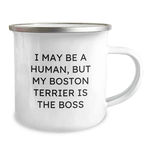 Funny Boston Terrier Dog Gifts for Friends from Men on Birthday Unique Gifts - I May Be A Human, But My Boston Terrier Is The Boss Camping Mug - Image 2