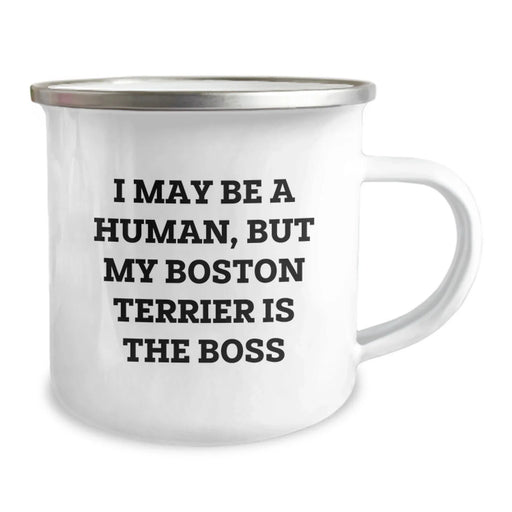 Boston Terrier Dog Lover Funny Camping Mug Gifts from Friends for Birthday - I May Be A Human, But My Boston Terrier Is The Boss - Image 2